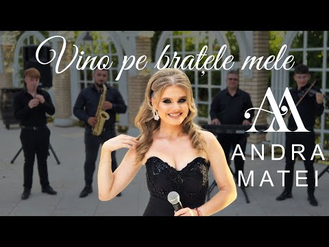 Andra Matei ❌ Vino pe brațele mele ❌ Hore de Banat