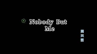 周興哲 - Nobody But Me【歌詞版】Tried for weeks