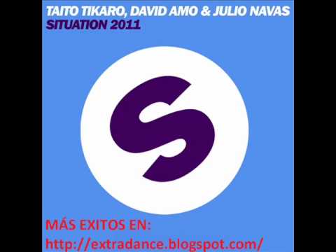 Taito Tikaro & David Amo y Julio Navas - Situation 2011 (Radio Edit)