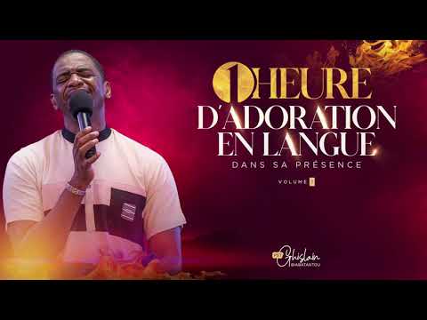 🎶🔥 1H D’ADORATION EN LANGUE DANS SA PRÉSENCE - Volume 1 | Ps Ghislain Biabatantou