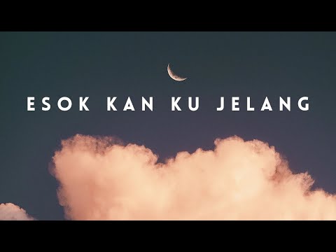 LIRIK LAGU ROHANI || ESOK KAN KU JELANG