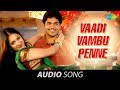 Thottal Poo Malarum Vaadi Vambu Penne Song