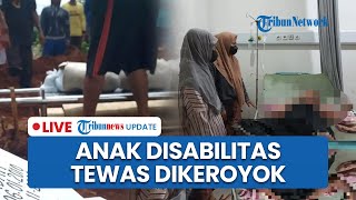 LIVE: Bocah Disabilitas Berakhir Tewas seusai Dianiaya, Dituding Maling Gegara Masuk Rumah Warga