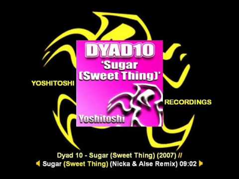 Dyad 10 - Sugar (Sweet Thing) (Nicka & Alse Remix) [YR117.7]
