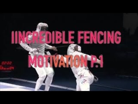 Incredible Fencing Motivation Part 1