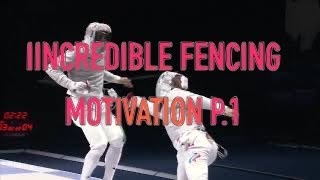 Incredible Fencing Motivation