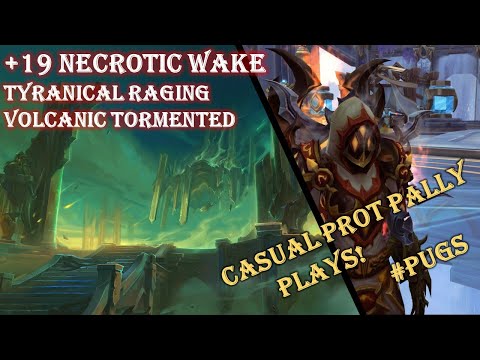 CASUAL Prot Pally Plays! +19 Necrotic Wake - Tyranical Raging Volcanic Tormented - Season 2 SL