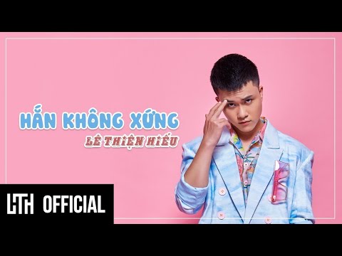 Hắn không xứng - Lê Thiện Hiếu