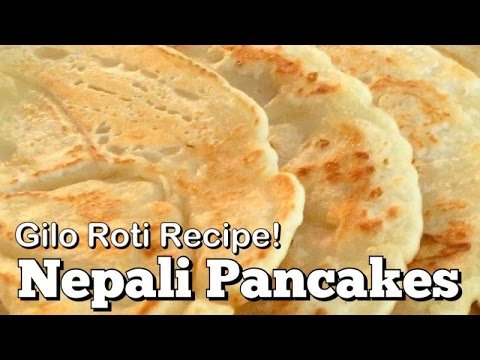 Gilo Roti - Nepali Pancakes I Yummy Nepali Food Recipe!