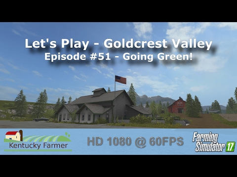 FS17 Let’s Play | Goldcrest Valley Ep. 51