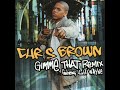 Chris Brown Gimme That Remix Feat Lil Wayne