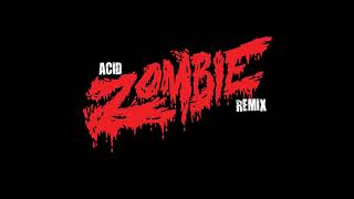 Acid - Zombie (Remix)