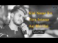 Kisi Nazar Ko Tera Intezar Full Song Lyrical Video Kunal Mehoob Ki Gali
