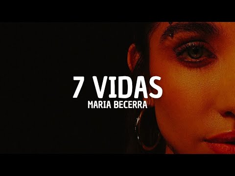 Maria Becerra - 7 VIDAS (Letra)