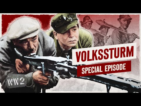 The Volkssturm - A Million Men to Save The Reich? - WW2 Documentary Special