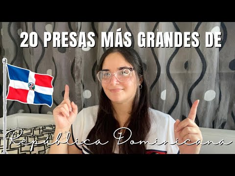 Las 20 presas más grandes de República Dominicana 🇩🇴 