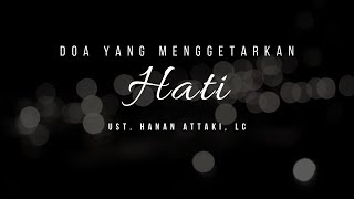 Download lagu Doa Yang Menggetarkan Hati | Ust. Hanan Attaki, Lc mp3