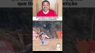 Ele escolheu a melhor esposa que tinha na competição #shorts