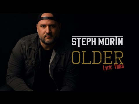 Steph Morin | Older (Lyric Video)
