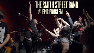 The Smith Street Band [FULL SET] @ Epic Problem 2016-3-28