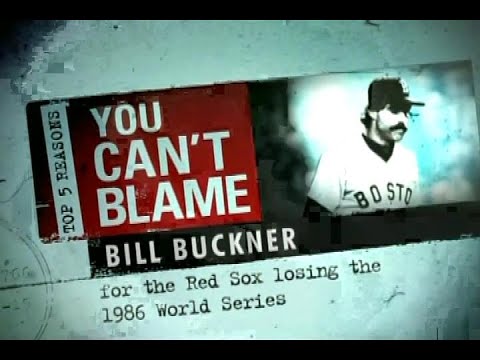 Top 5 Reasons You Can't Blame: Bill Buckner