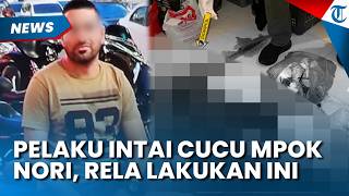 MANTAN SUAMI Sudah Mengintai Cucu Mpok Nori, Rela Ngontrak Dekat Korban yang Tinggal Sendirian
