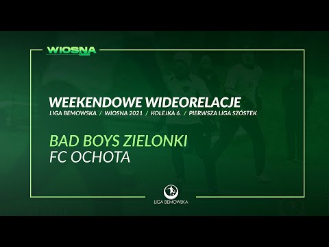 LIGA BEMOWSKA / WIOSNA 2021 / BAD BOYS ZIELONKI - FC OCHOTA