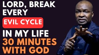 LORD, BREAK EVERY EVIL CYCLE IN MY LIFE | APOSTLE JOSHUA SELMAN