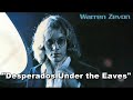 Warren Zevon - Desperados Under the Eaves (Fan Video)