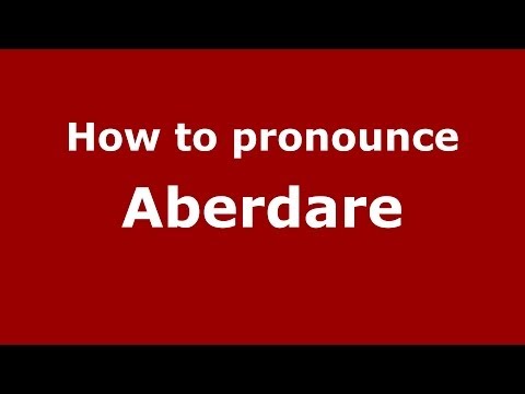 How to pronounce Aberdare