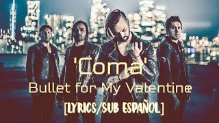 Coma - Bullet for My Valentine [Lyrics/Sub Español]