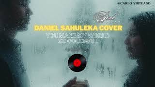 Download lagu DANIEL SAHULEKA - YOU MAKE MY WORLD SO COLORFUL ( COVER SOUL & JAZZ ) mp3