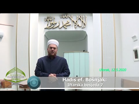 Hadis ef. Bošnjak: "Iftarska besjeda 7"