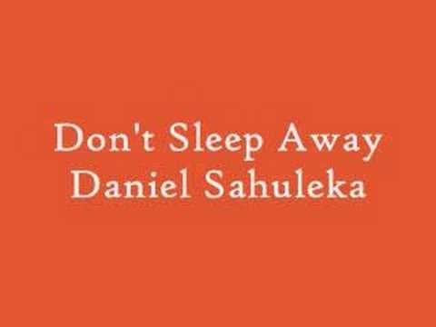 Daniel Sahuleka - Don't Sleep Away