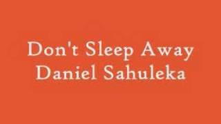 Daniel Sahuleka - Don't Sleep Away