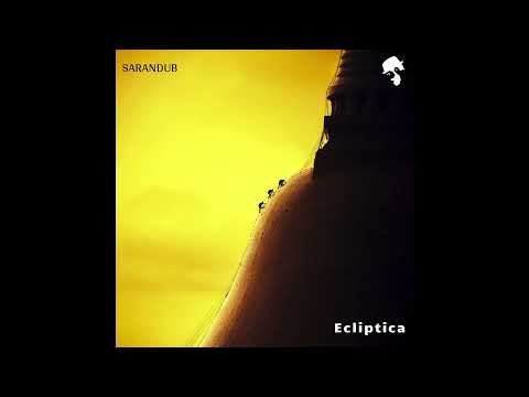 Sarandub - Ecliptica (Original Mix)