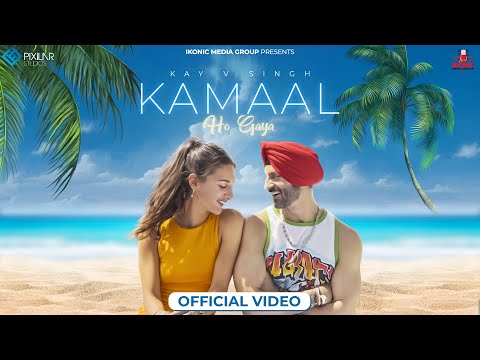Kamaal Ho Gaya (Official Video) Kay V Singh | Raj Singh | Ikonic Media Group | Latest Punjabi Song