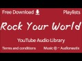 Rock Your World YouTube Audio Library