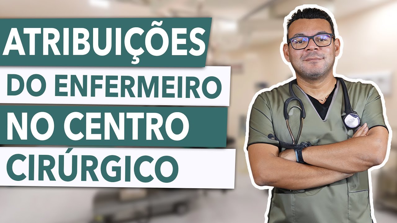 Atribuições do ENFERMEIRO no CENTRO CIRURGÍCO
