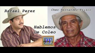 Rafael Perez y Cheo Hernandez Prisco - Hablemos De Coleo