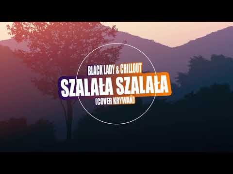 Folk Lady & Chillout - Szalała Szalała (Cover Krywań) 2020