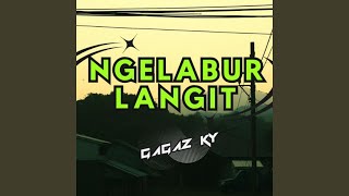 Download lagu NGELABUR LANGIT mp3 Download lagu NGELABUR LANGIT mp3