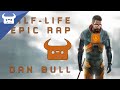 HALF-LIFE EPIC RAP | Dan Bull 