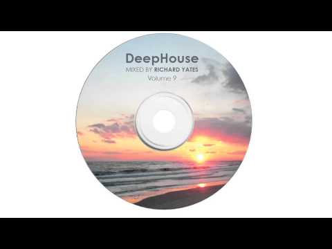 Deep House Mix - Volume 9 - Richard Yates