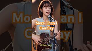 More Than I Can Say - Lyrics - Leo Sayer #englishsongs #LyricsVideo #ClassicLoveSongs #AI_Music_Luna