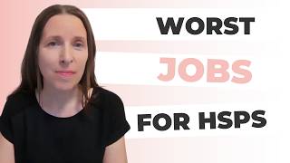 Worst Jobs for Highly Sensitive People (10 Red Flags to Watch For)