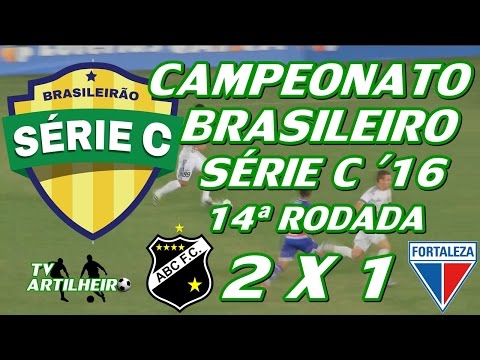 [Série C '16] 14ª Rodada | ABC FC/RN 2 X 1 Fortaleza EC | TV ARTILHEIRO