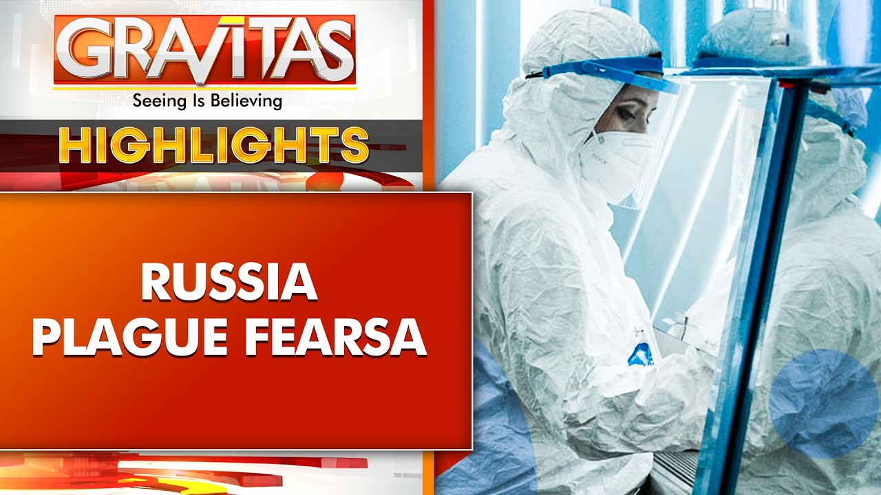 Russian ‘Plague Outbreak’ Fears Grow As Neighbouring Countries  Go On Alert | Gravitas Highlights