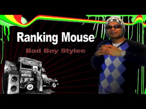 Ranking Mouse - Bad Boy Stylee