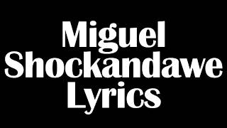 Miguel – Shockandawe Lyrics Letra